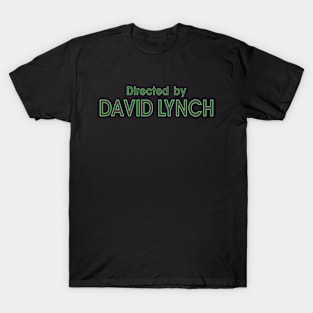 Directed by David Lynch T-Shirt